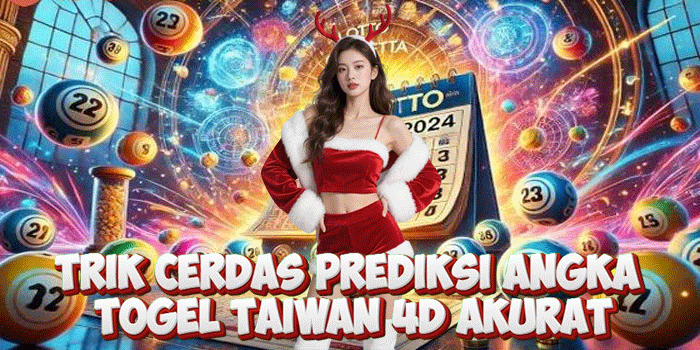 Trik Cerdas Prediksi Angka Togel Taiwan 4D Akurat