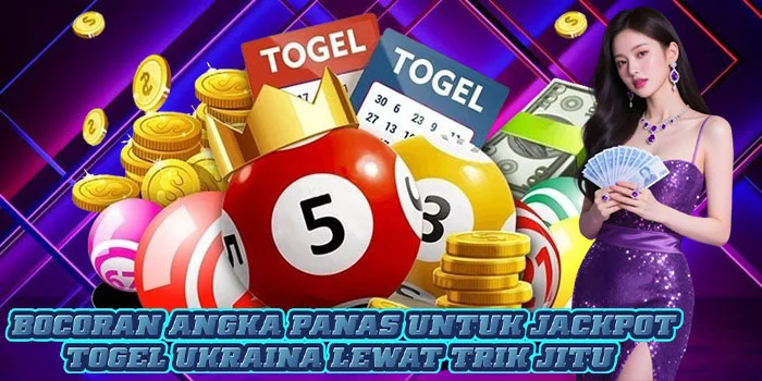 Bocoran Angka Panas Untuk Jackpot Togel Ukraina Lewat Trik Jitu