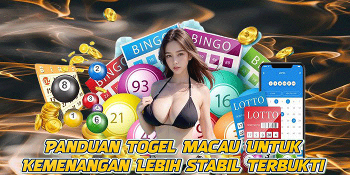 Panduan Togel Macau Untuk Kemenangan Lebih Stabil Terbukti