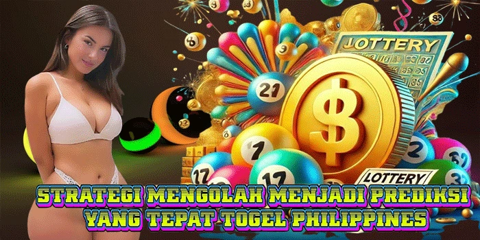 Strategi Mengolah Menjadi Prediksi Yang Tepat Togel Philippines