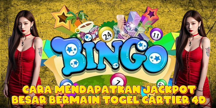 Cara Mendapatkan Jackpot Besar Bermain Togel Cartier 4D